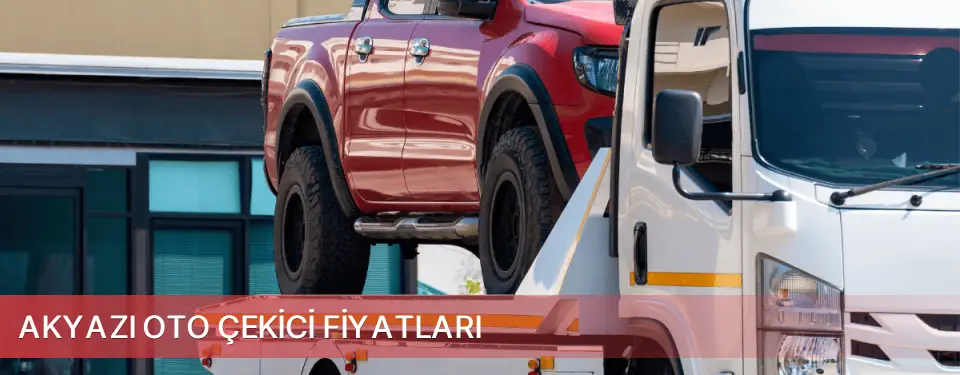 Akyazı İlçemi Oto Çekici Fiyatları