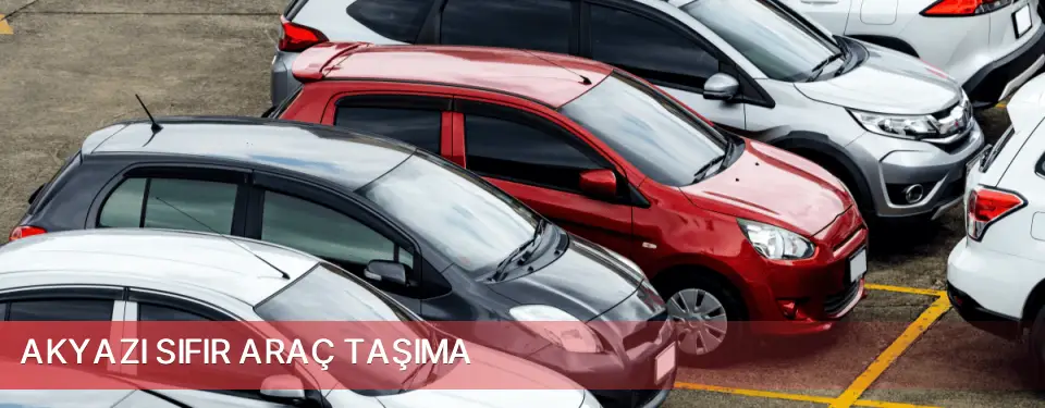 Akyazı İlçemi Sıfır Araç Taşıma